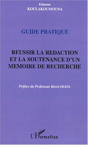 Guide pratique, Réussir la rédaction et la soutenance d'un mémoire de recherche (9782747587082-front-cover)
