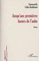 JUSQU'AUX PREMIERES LUEURS DE L'AUBE (9782747517874-front-cover)