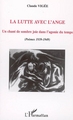 La lutte avec l'ange, Un chant de sombre joie dans l'agonie du temps - (Poèmes 1939-1949) (9782747585750-front-cover)