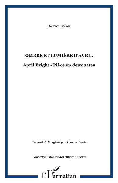 Ombre et lumière d'Avril, April Bright - Pièce en deux actes (9782747539593-front-cover)