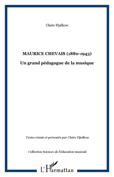 Maurice Chevais (1880-1943), Un grand pédagogue de la musique (9782747577472-front-cover)
