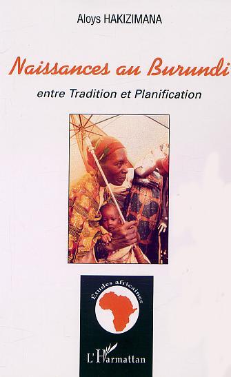 NAISSANCES AU BURUNDI entre Tradition et Planification (9782747508063-front-cover)