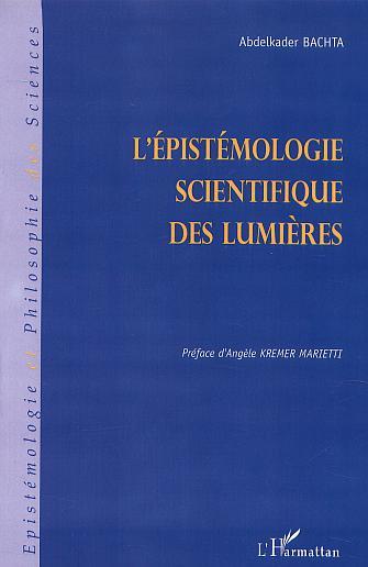 L'ÉPISTÉMOLOGIE SCIENTIFIQUE DES LUMIÈRES (9782747507714-front-cover)