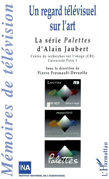 UN REGARD TÉLÉVISUEL SUR L'ART, La série Palettes d'Alain Jaubert (9782747523226-front-cover)