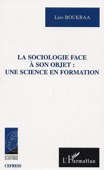 La Sociologie face à son objet une science en formation (9782747552356-front-cover)