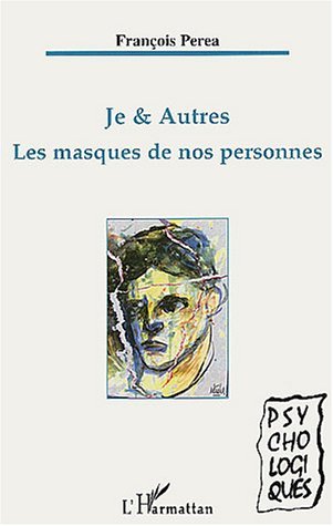 Je et autres, Les masques de nos personnes (9782747545747-front-cover)