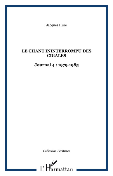 Le chant ininterrompu des cigales, Journal 4 : 1979-1985 (9782747584722-front-cover)