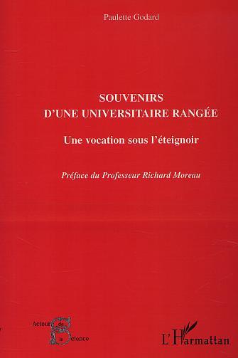 SOUVENIRS D'UNE UNIVERSITAIRE RANGÉE, Une vocation sous l'éteignoir (9782747510653-front-cover)