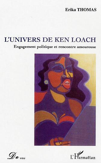 L'univers de Ken Loach, Engagement politique et rencontre amoureuse (9782747562935-front-cover)