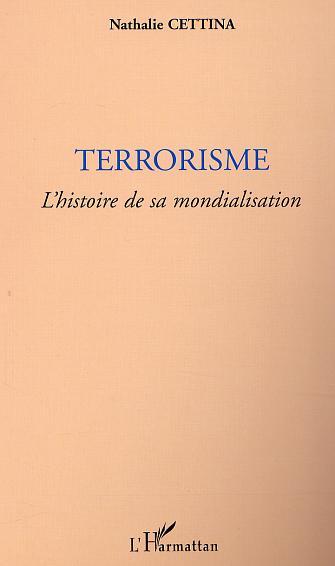TERRORISME, L'histoire de sa mondialisation (9782747510844-front-cover)