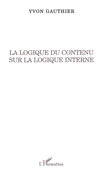 La logique du contenu sur la logique interne (9782747565585-front-cover)