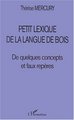 PETIT LEXIQUE DE LA LANGUE DE BOIS, De quelques concepts et faux repères (9782747501989-front-cover)