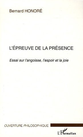 L'épreuve de la présence, Essai sur l'angoisse, l'espoir et la joie (9782747584951-front-cover)