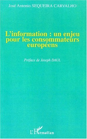 L'INFORMATION : UN ENJEU POUR LES CONSOMMATEURS EUROPÉENS (9782747503839-front-cover)
