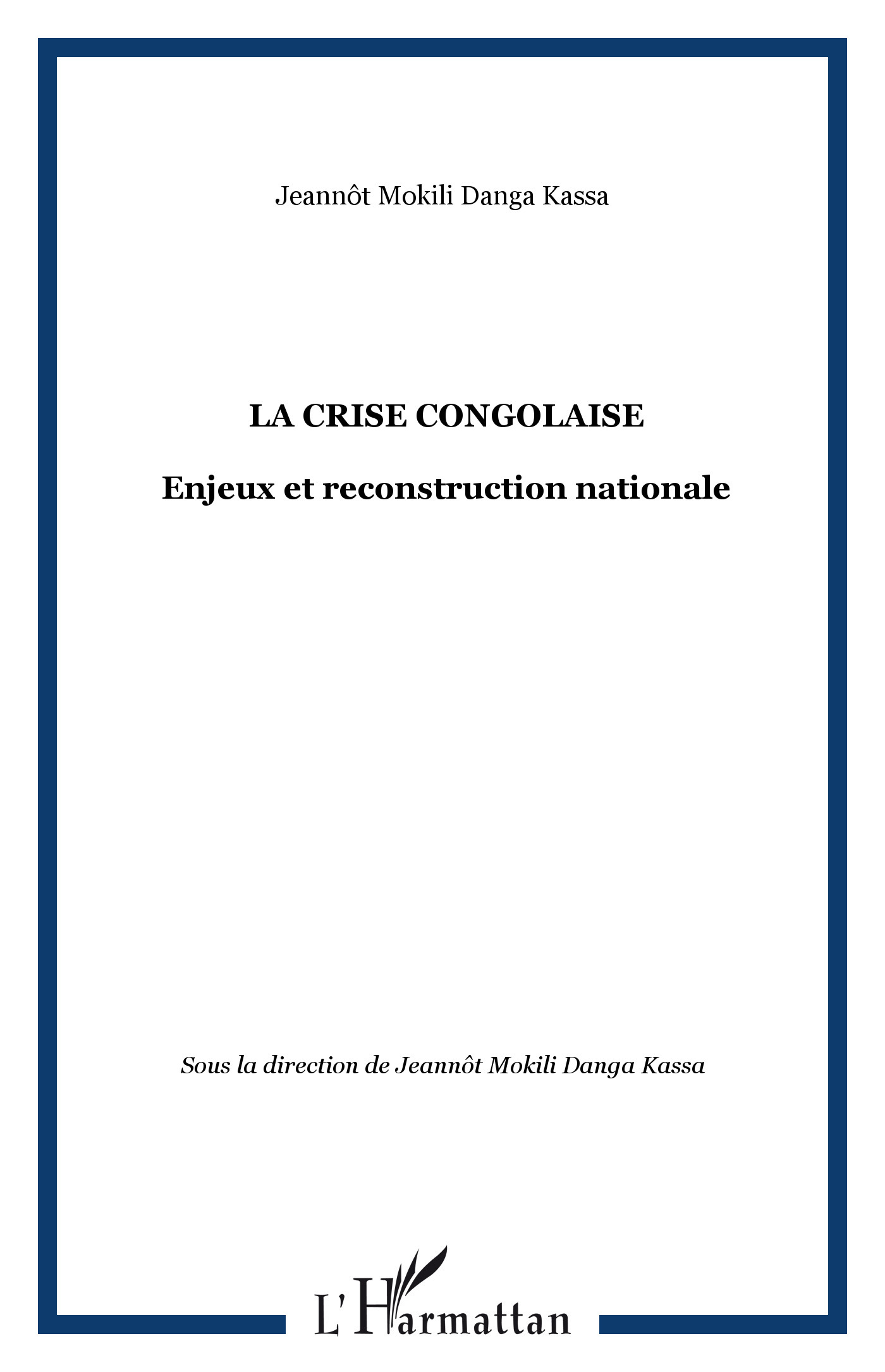 LA CRISE CONGOLAISE, Enjeux et reconstruction nationale (9782747530934-front-cover)