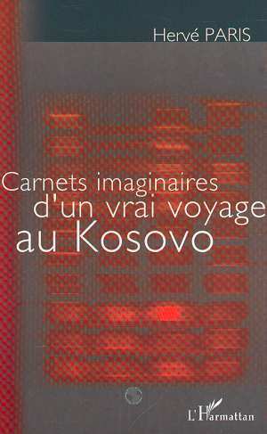 CARNETS IMAGINAIRES D'UN VRAI VOYAGE AU KOSOVO (9782747502368-front-cover)