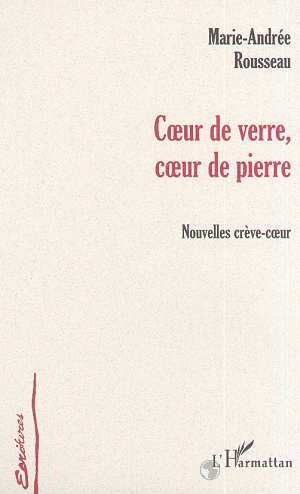 CUR DE VERRE, CUR DE PIERRE, Nouvelles crève-cur (9782747500609-front-cover)