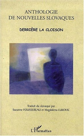 ANTHOLOGIE DE NOUVELLES SLOVAQUES, Derrière la cloison (9782747509299-front-cover)