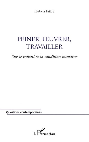 PEINER, UVRER, TRAVAILLER, Sur le travail et la condition humaine (9782747539722-front-cover)