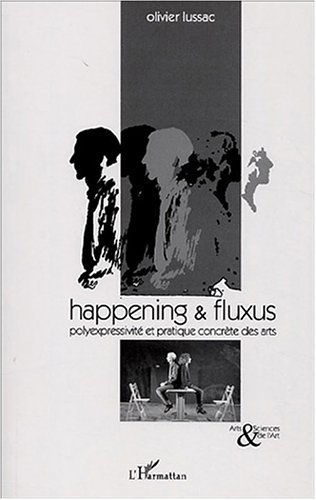 Happening and fluxus, Polyexpressivité et pratique concrète des arts (9782747562157-front-cover)