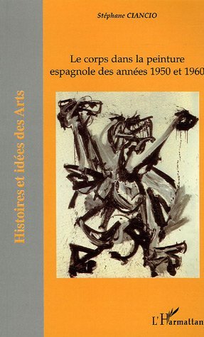Le corps dans la peinture espagnole des années 1950-1960 (9782747586870-front-cover)