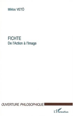 FICHTE DE L'ACTION À L'IMAGE (9782747501156-front-cover)