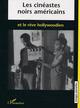 Les cinéastes noirs américains et le rêve hollywoodien (9782747560634-front-cover)