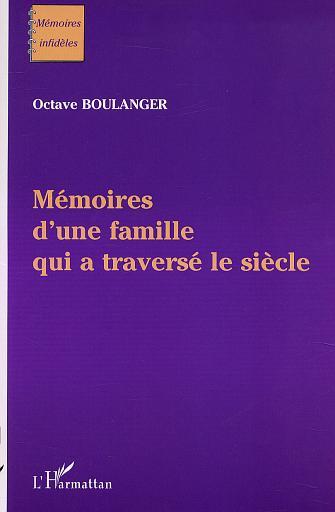 MEMOIRES D'UNE FAMILLE QUI A TRAVERSÉ LE SIÈCLE (9782747521970-front-cover)