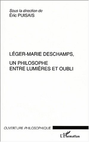 LÉGER MARIE DESCHAMPS, UN PHILOSOPHE ENTRE LUMIÈRES ET OUBLI (9782747503099-front-cover)