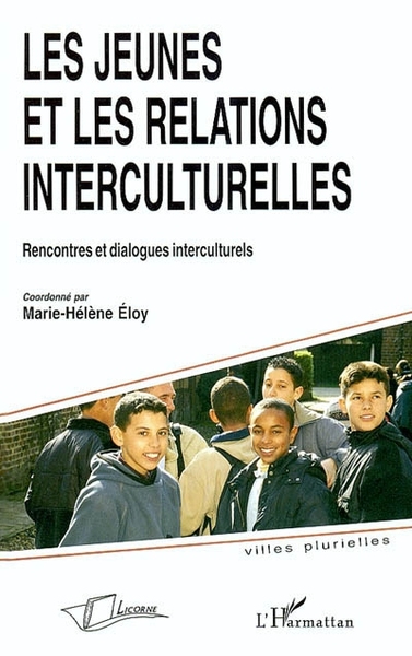 Les jeunes et les relations interculturelles : rencontres et dialogues interculturels (9782747516594-front-cover)