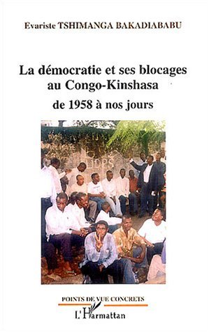 La démocratie et ses blocages au Congo-Kinshasa de 1958 à nos jours (9782747556880-front-cover)
