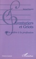 Aventuriers et griots, De la galère à la profession (9782747516716-front-cover)