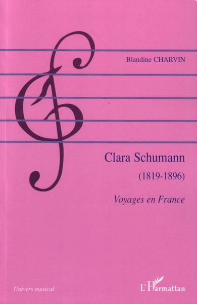 Clara Schumann, 1819-1896 - Voyages en France (9782747595711-front-cover)