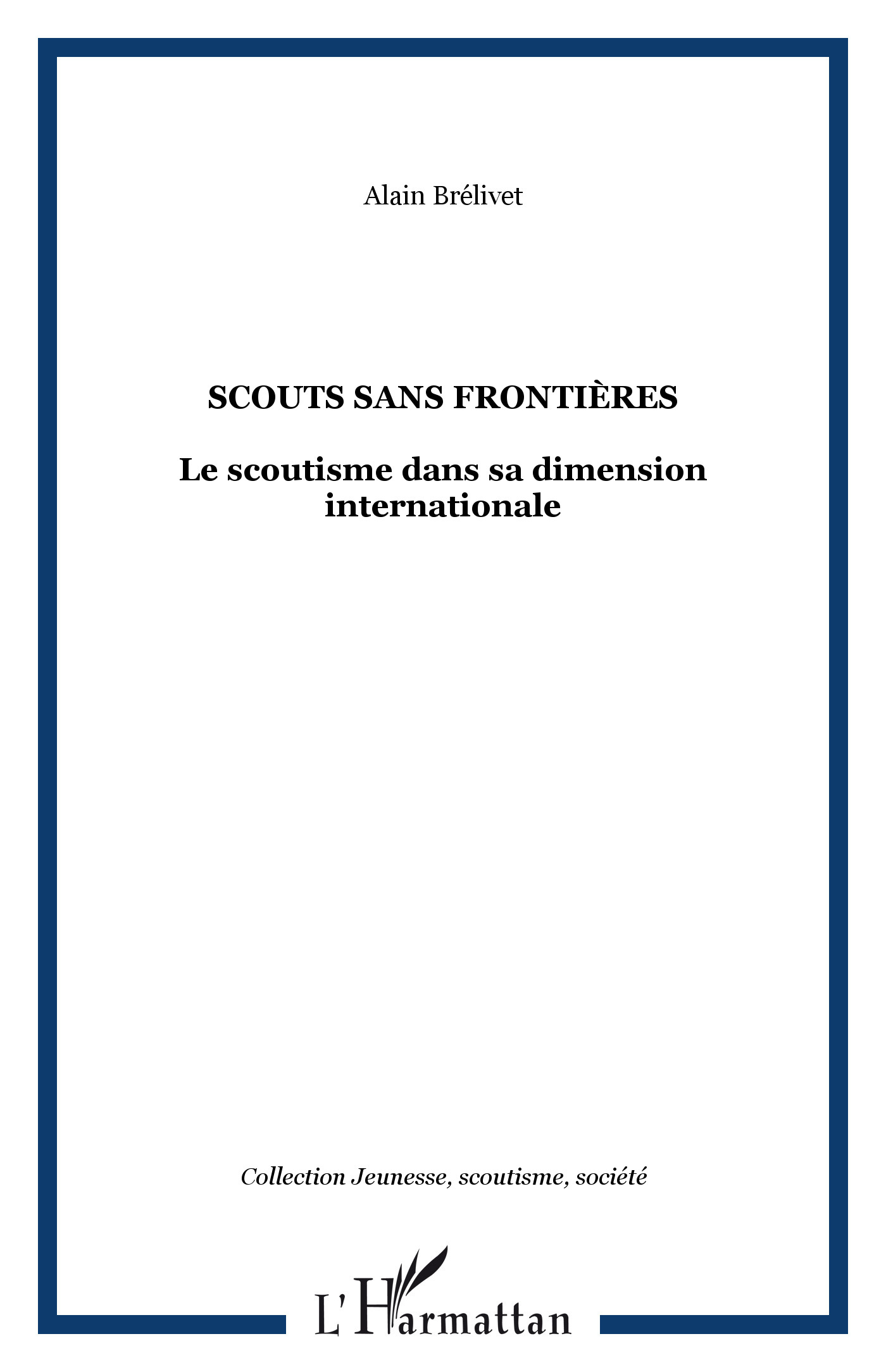 Scouts sans frontières, Le scoutisme dans sa dimension internationale (9782747578134-front-cover)