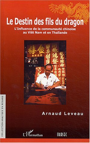Le destin des fils du dragon, L'influence de la communauté chinoise au Vïêt Nam et en Thaïlande (9782747532891-front-cover)