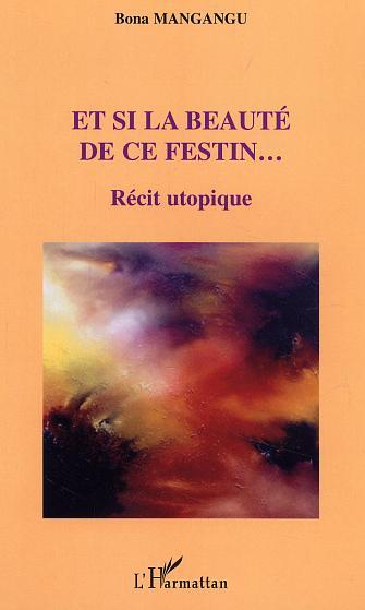 Et si la beauté de ce festin, Récit utopique (9782747564281-front-cover)