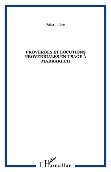 Proverbes et locutions proverbiales en usage à Marrakech (9782747539098-front-cover)