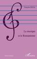 La musique et le Romantisme (9782747579360-front-cover)