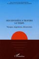 DES ODYSSÉES À TRAVERS LE TEMPS, Voyages, migrations, découvertes (9782747531702-front-cover)