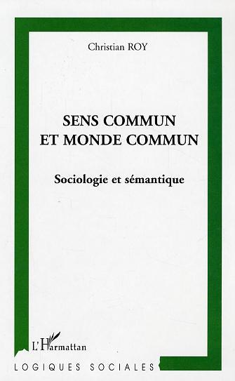 Sens commun et monde commun, Sociologie et sémantique (9782747564847-front-cover)