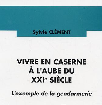 Vivre en caserne à l'aube du XXIe siècle, L'exemple de la gendarmerie (9782747549660-front-cover)
