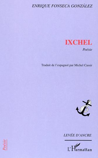 IXCHEL, Poésie (9782747523592-front-cover)