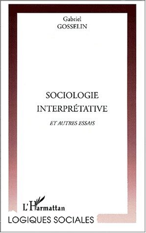 SOCIOLOGIE INTERPRÉTATIVE et autres essais (9782747529341-front-cover)