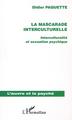 LA MASCARADE INTERCULTURELLE, Interculturalité et sexuation psychique (9782747530095-front-cover)