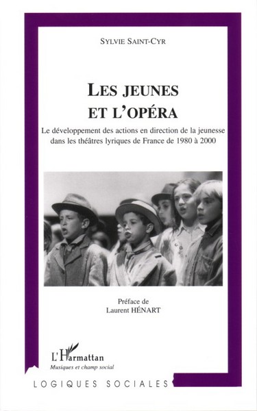 Les jeunes et l'opéra, Le développement des actions en direction de la jeunesse dans les théâtres lyriques de France de 1980 à 2 (9782747599184-front-cover)