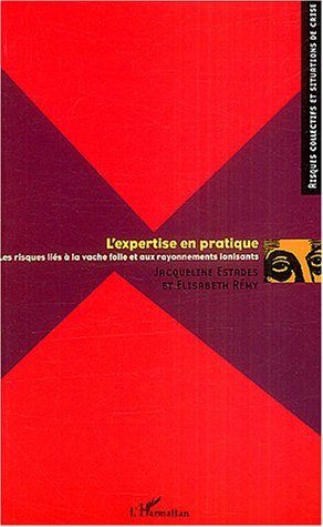 L'expertise en pratique, Les risques liés à la vache folle et aux rayonnements ionisants (9782747554305-front-cover)