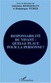 RESPONSABILITÉ DU VIVANT : QUELLE PLACE POUR LA PERSONNE ? (9782747511919-front-cover)