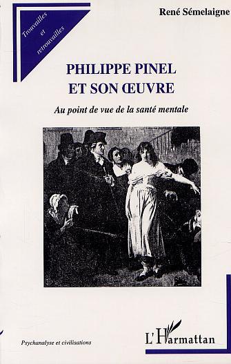 PHILIPPE PINEL ET SON UVRE, Au point de vue de la santé mentale (9782747509596-front-cover)