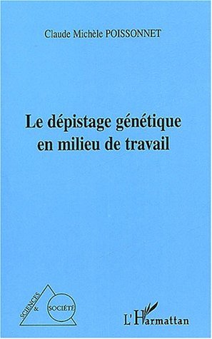 Le dépistage génétique en milieu de travail (9782747537810-front-cover)