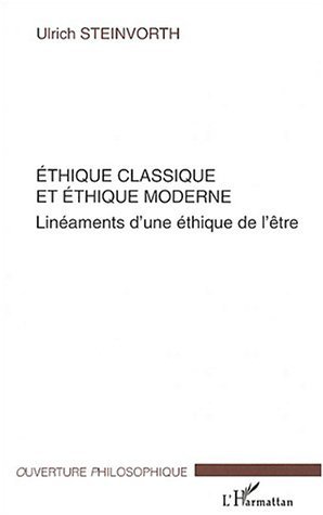 Ethique classique et éthique moderne, Linéaments d'une éthique de l'être (9782747555975-front-cover)